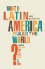 What_if_Latin_America_ruled_the_world_