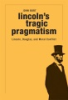 Lincoln_s_tragic_pragmatism