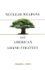 Nuclear_weapons_and_American_grand_strategy