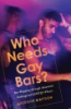 Who_needs_gay_bars_