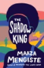 The shadow king by Mengiste, Maaza