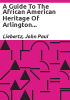 A_guide_to_the_African_American_heritage_of_Arlington_County__Virginia