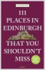 111_places_in_Edinburgh_that_you_must_not_miss