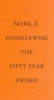 Mark_Z__Danielewski_s_The_fifty_year_sword