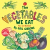 The vegetables we eat by Gibbons, Gail