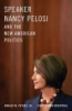 Speaker_Nancy_Pelosi_and_the_new_American_politics
