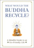 What_would_the_Buddha_recycle_