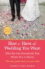 How_to_have_the_wedding_you_want