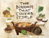 The_dinner_that_cooked_itself