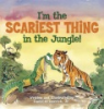 I_m_the_scariest_thing_in_the_jungle_