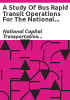 A_study_of_bus_rapid_transit_operations_for_the_National_Capital_region