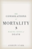 The_consolations_of_mortality
