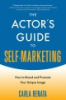 The_actor_s_guide_to_self-marketing