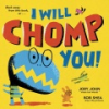 I_will_chomp_you_