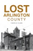 Lost_Arlington_County