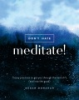 Don_t_hate__meditate_