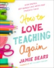 How_to_love_teaching_again