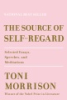 The source of self-regard by Morrison, Toni