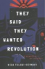 They_said_they_wanted_revolution