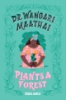 Dr__Wangari_Maathai_plants_a_forest