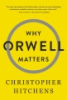 Why_Orwell_matters