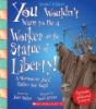 You_wouldn_t_want_to_be_a_worker_on_the_Statue_of_Liberty_