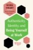 Authenticity__identity__and_being_yourself_at_work