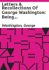 Letters___recollections_of_George_Washington