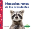 Mascotas_raras_de_los_presidentes