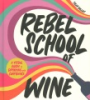 Rebel_school_of_wine