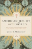 American_Jesuits_and_the_world