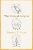Why_we_need_religion