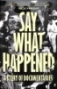Say_what_happened