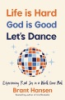 Life_is_hard__God_is_good__let_s_dance