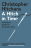 A hitch in time by Hitchens, Christopher