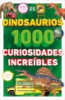 Dinosaurios_1000_curiosidades_incre__bles