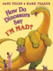 How_do_dinosaurs_say_I_m_mad_