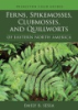 Ferns__spikemosses__clubmosses__and_quillworts_of_eastern_North_America