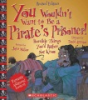 You_wouldn_t_want_to_be_a_pirate_s_prisoner_