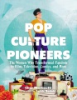 Pop_culture_pioneers