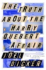 The_truth_about_the_Harry_Quebert_affair