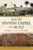 How_the_Spanish_empire_was_built