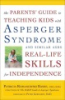 The_parents__guide_to_teaching_kids_with_Asperger_syndrome_and_similar_ASDs_real-life_skills_for_independence