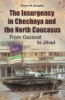 The_insurgency_in_Chechnya_and_the_North_Caucasus