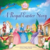 A_royal_Easter_story___written_by_Jeanna_Young_and_Jacqueline_Johnson___illustrated_by_Omar_Aranda