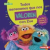 Todos_merecemos_que_nos_valoren_con_Zoe