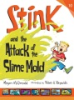 Stink_and_the_attack_of_the_slime_mold