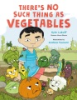 There_s_no_such_thing_as_vegetables