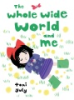 The_whole_wide_world_and_me