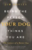 Being_the_person_your_dog_thinks_you_are